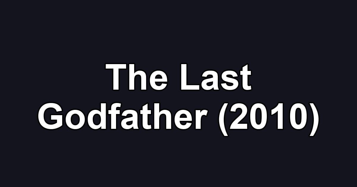 The Last Godfather (2010)
