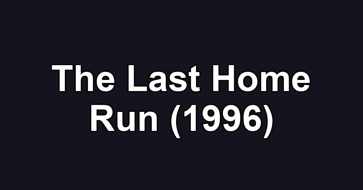 The Last Home Run (1996)