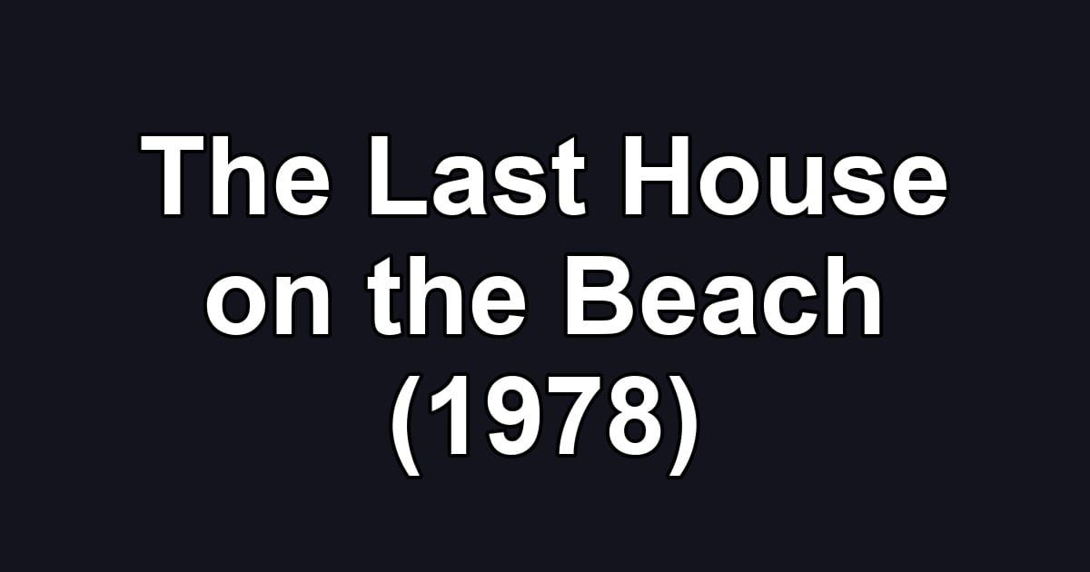The Last House on the Beach (1978)