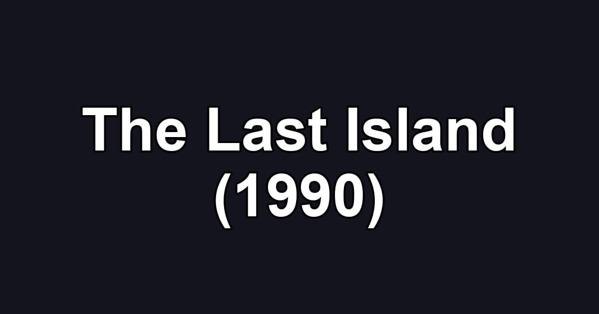 The Last Island (1990)