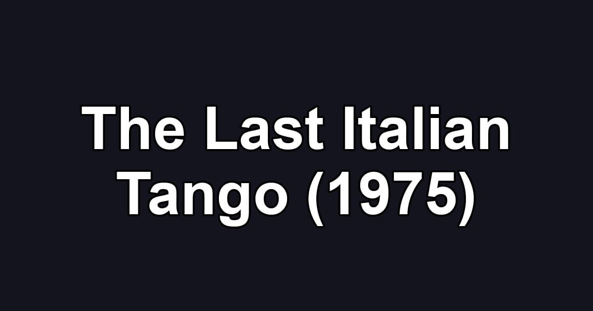 The Last Italian Tango (1975)
