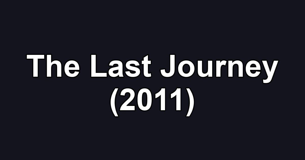 The Last Journey (2011)