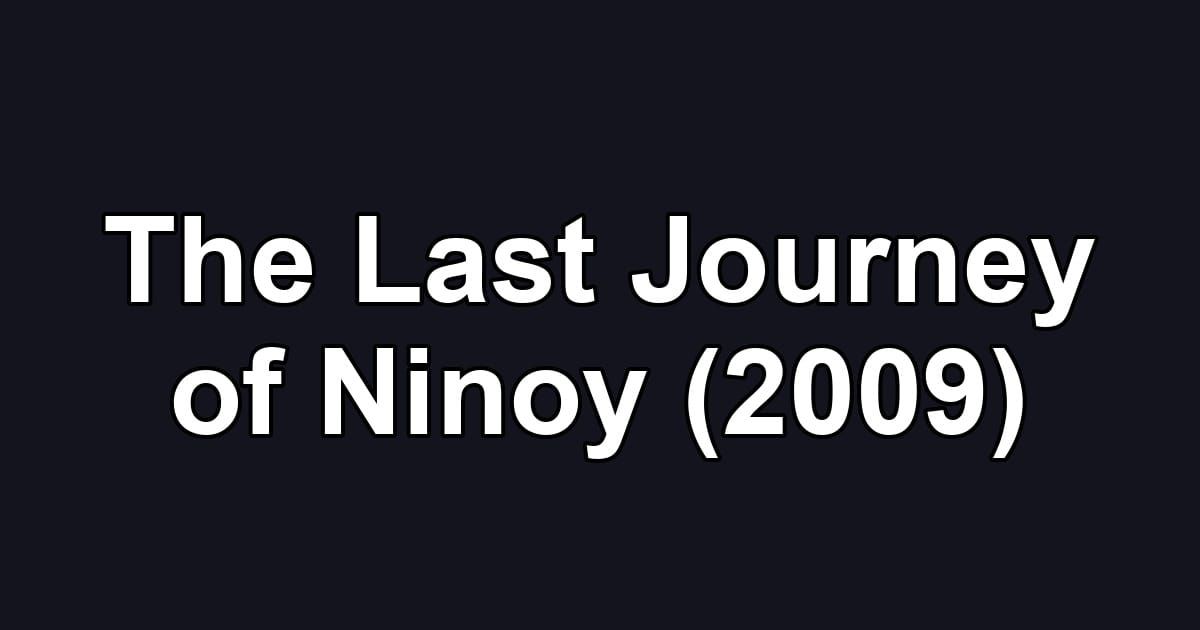 The Last Journey of Ninoy (2009)