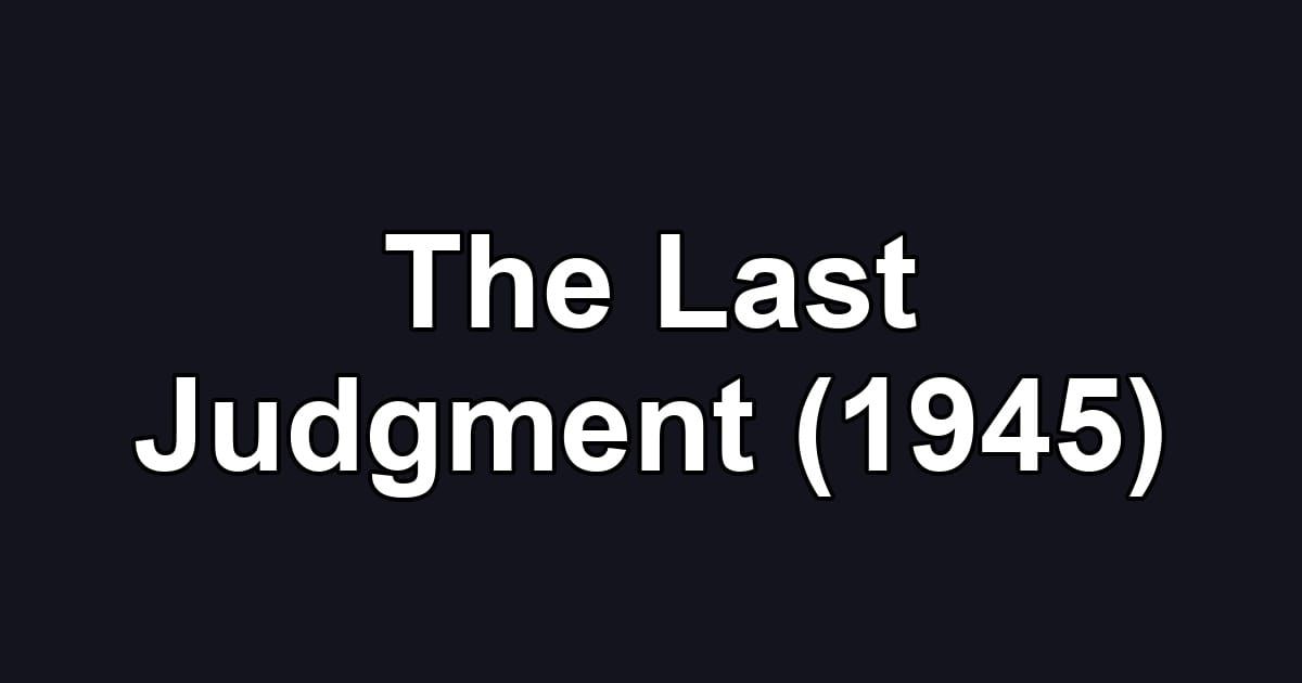 The Last Judgment (1945)