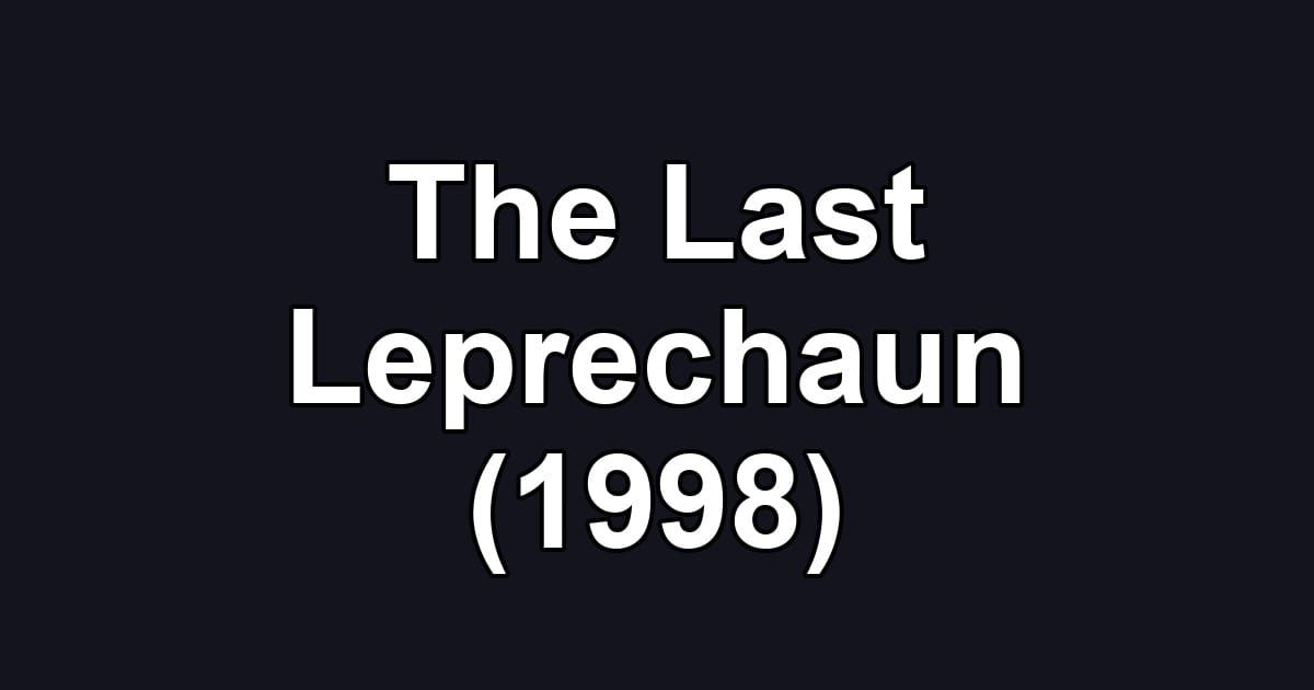 The Last Leprechaun (1998)