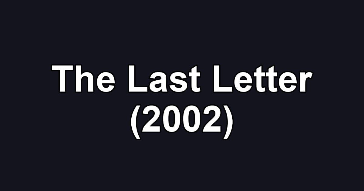 The Last Letter (2002)