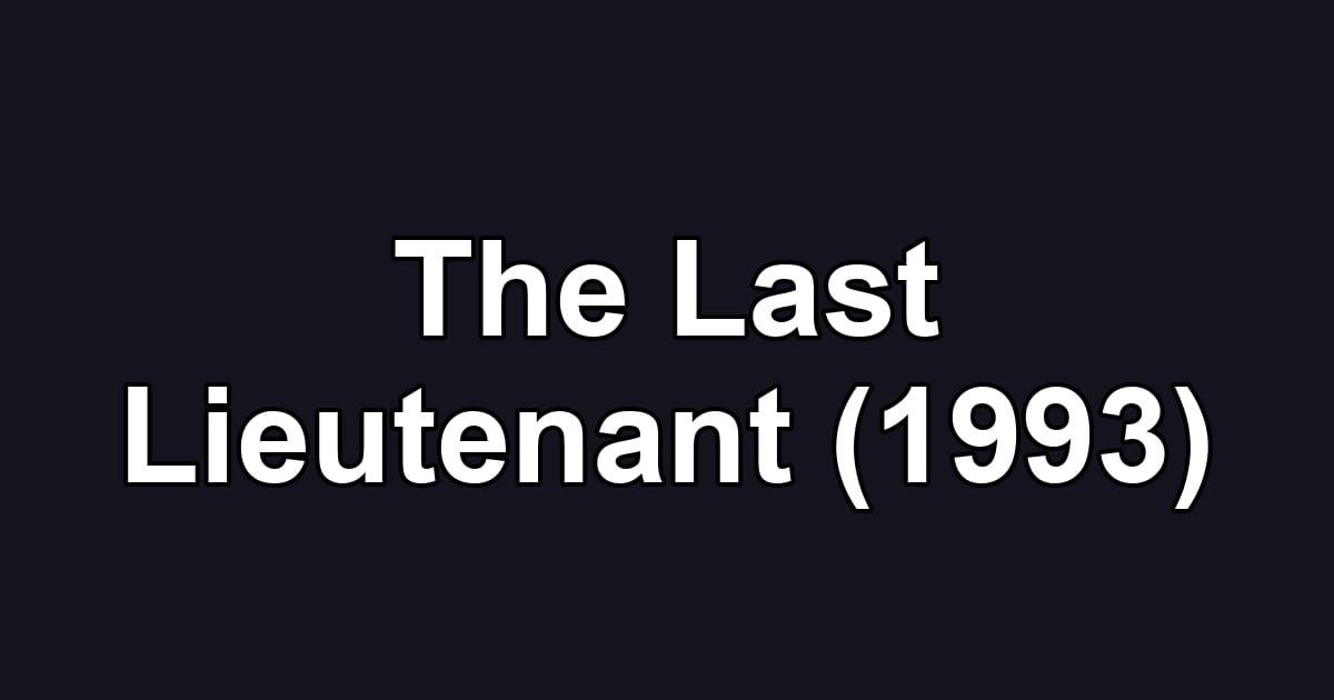 The Last Lieutenant (1993)