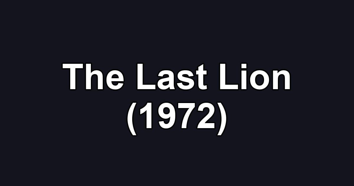 The Last Lion (1972)