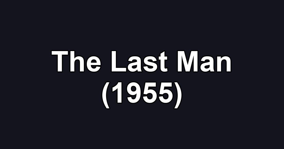 The Last Man (1955)
