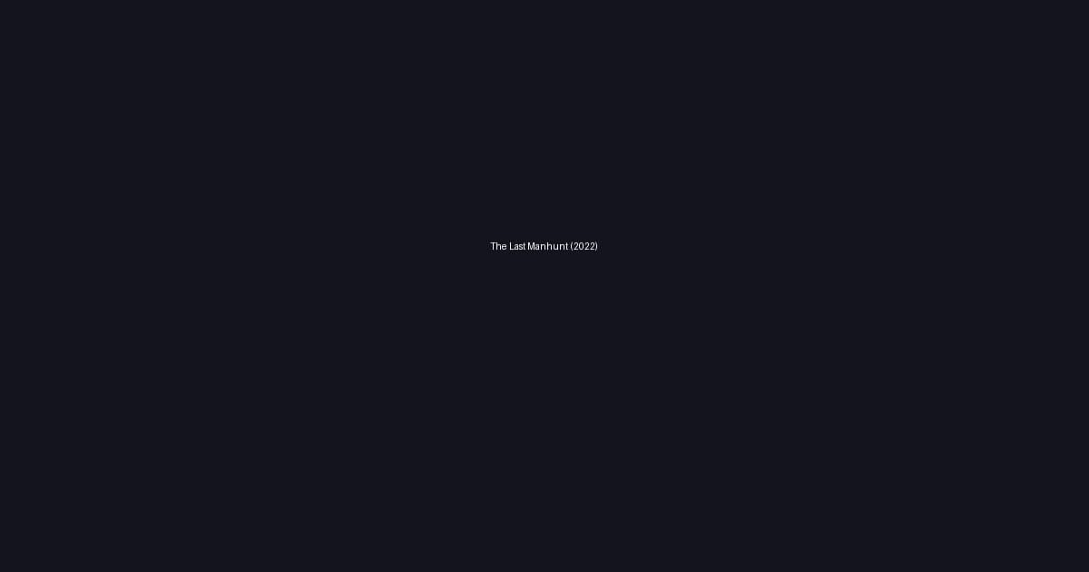 The Last Manhunt (2022)
