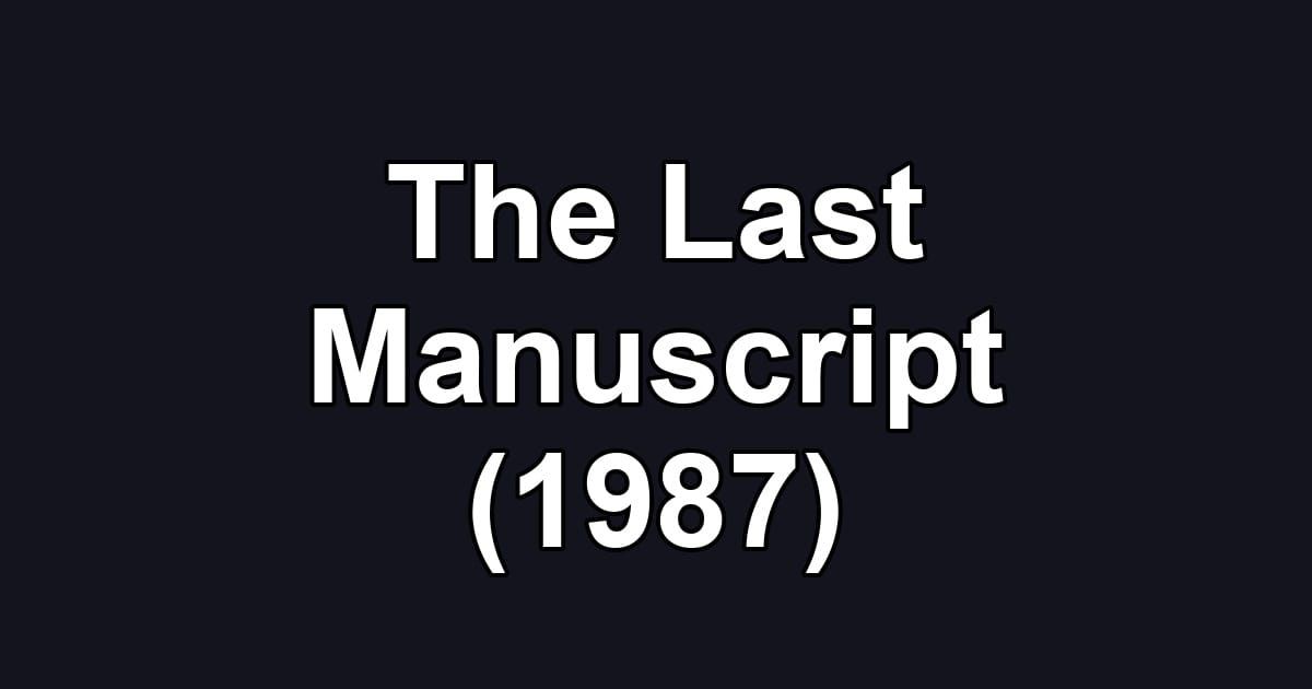 The Last Manuscript (1987)