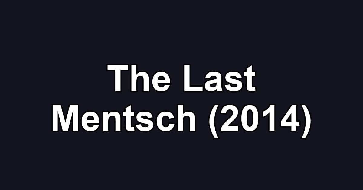 The Last Mentsch (2014)