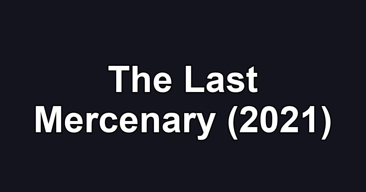 The Last Mercenary (2021)