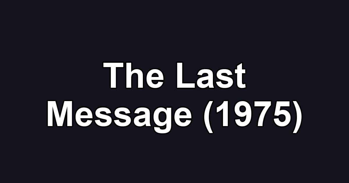The Last Message (1975)