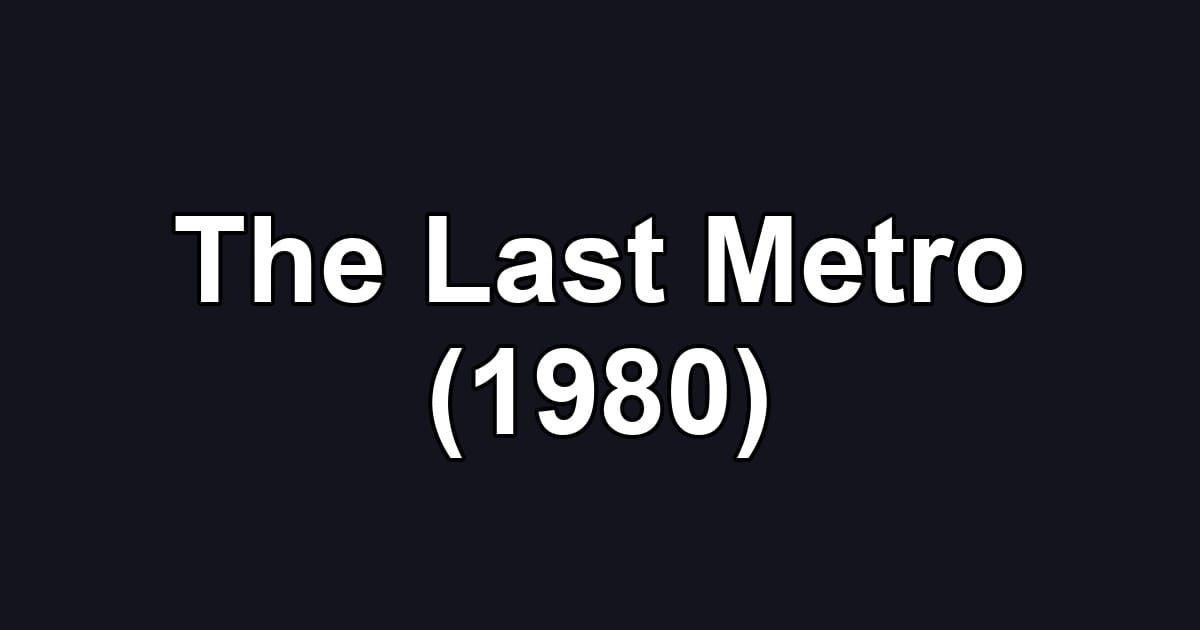 The Last Metro (1980)