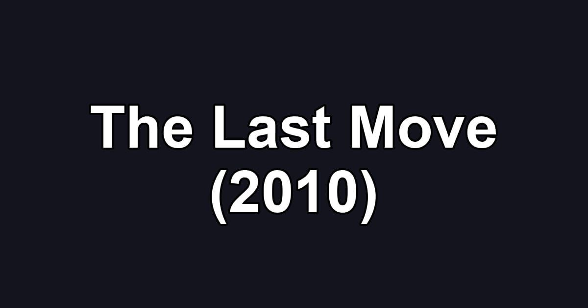 The Last Move (2010)