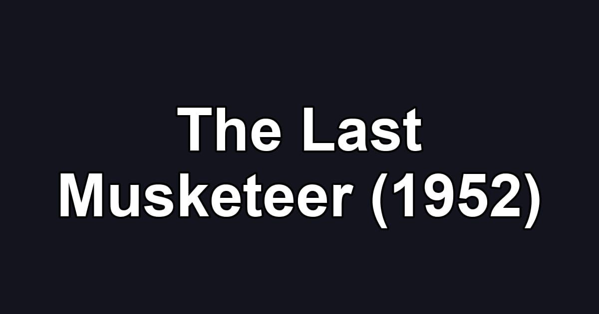 The Last Musketeer (1952)