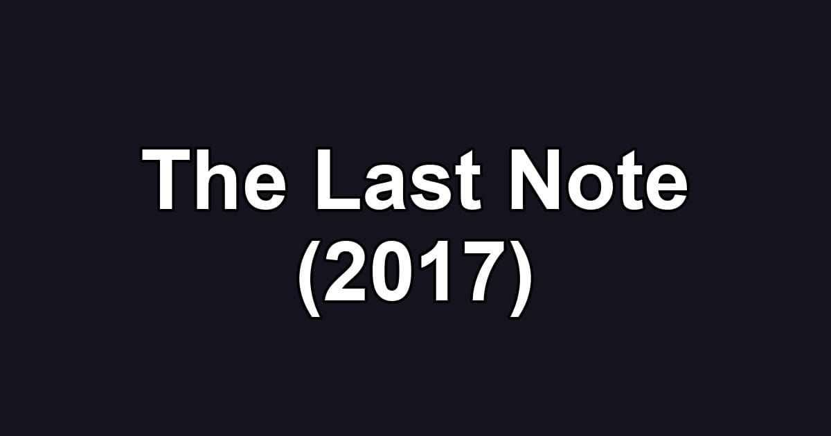The Last Note (2017)