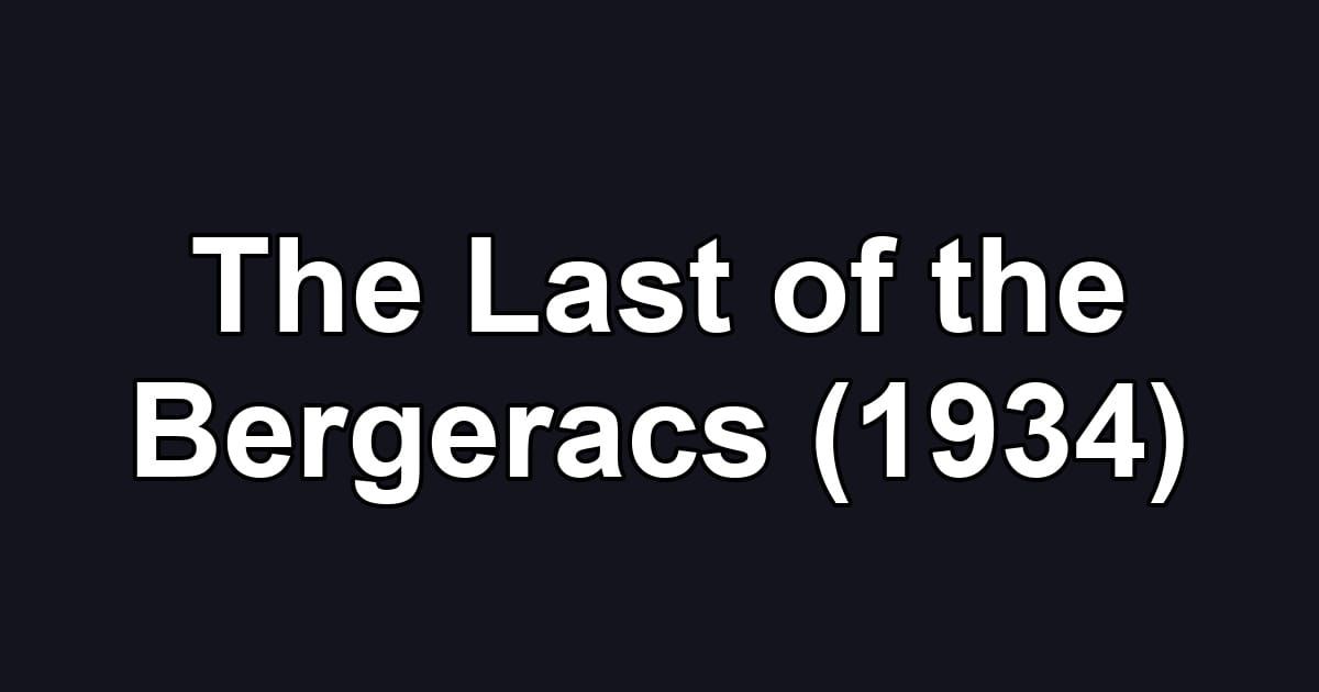 The Last of the Bergeracs (1934)