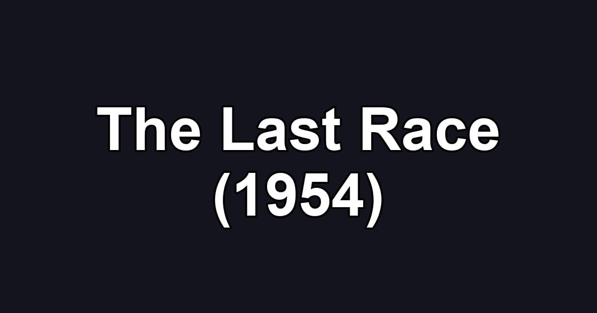 The Last Race (1954)