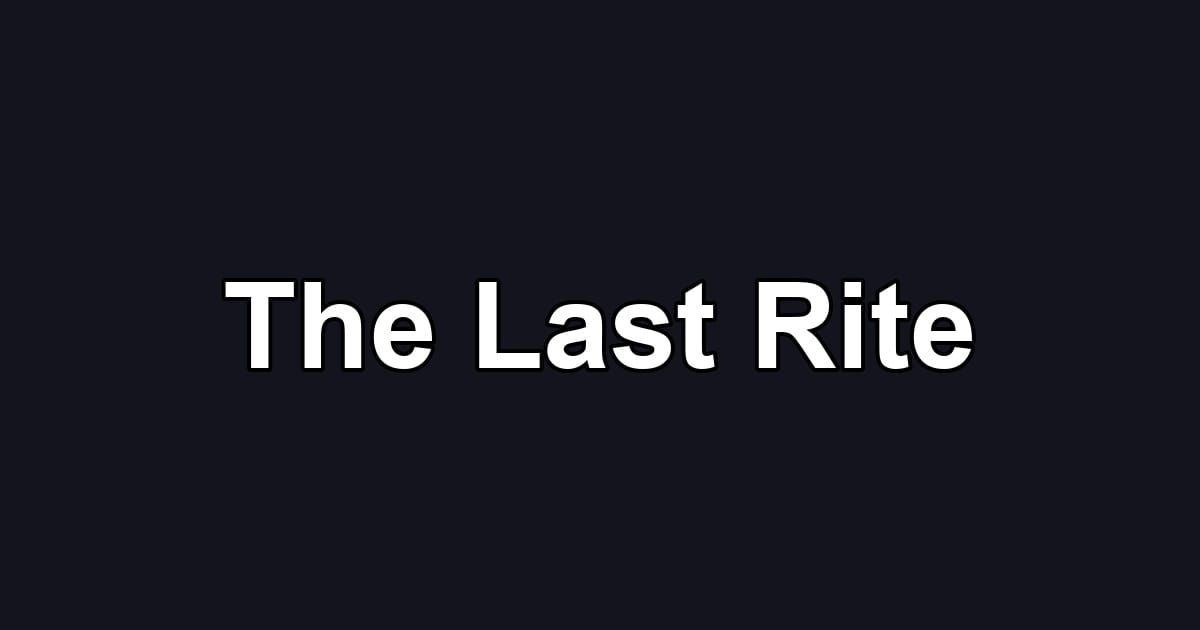 The Last Rite