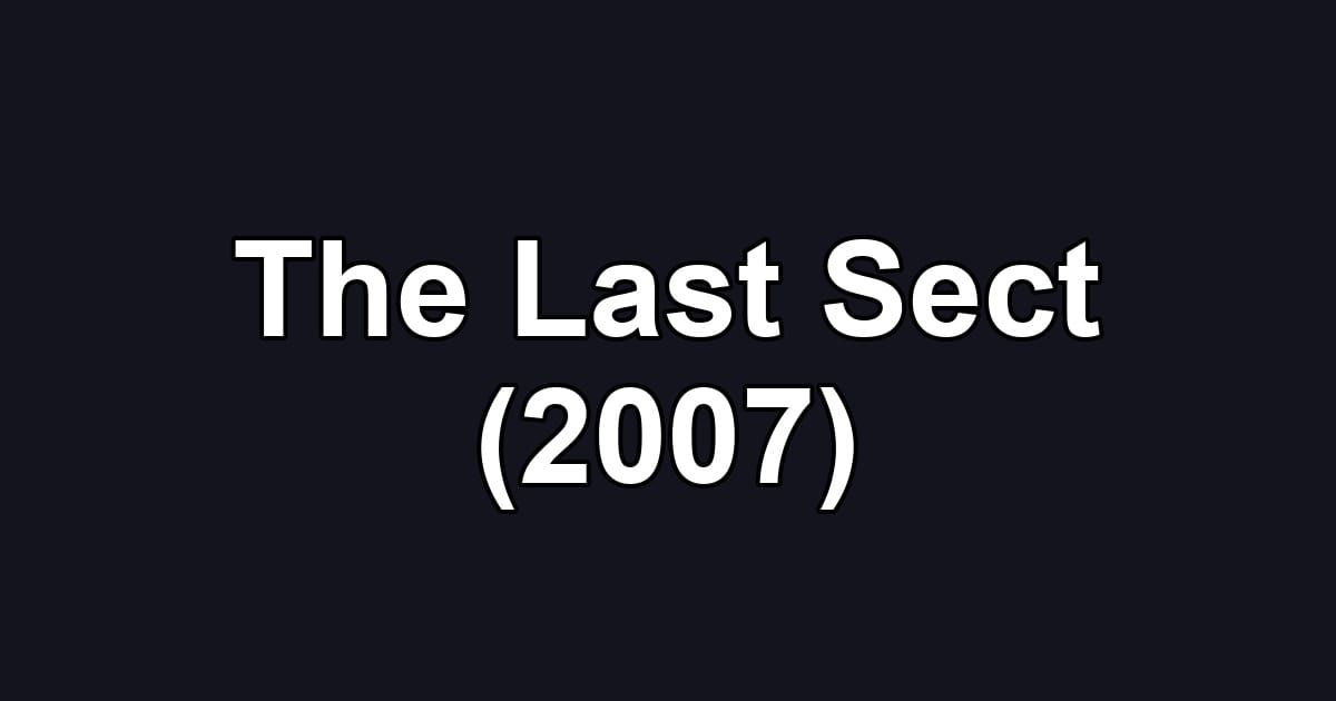 The Last Sect (2007)