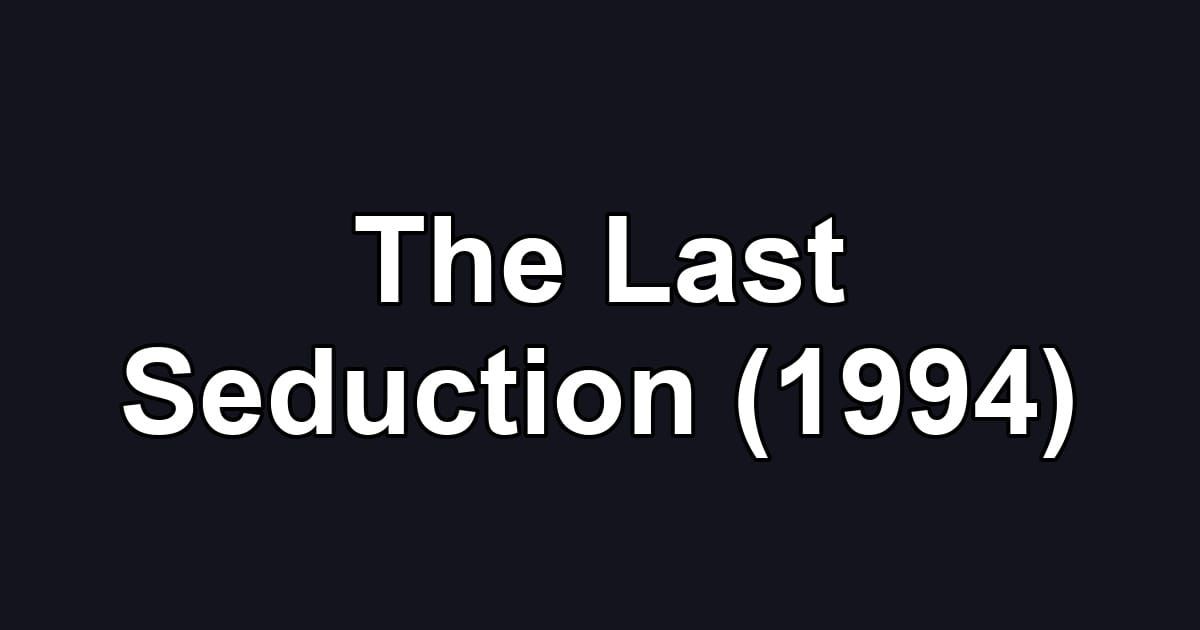 The Last Seduction (1994)