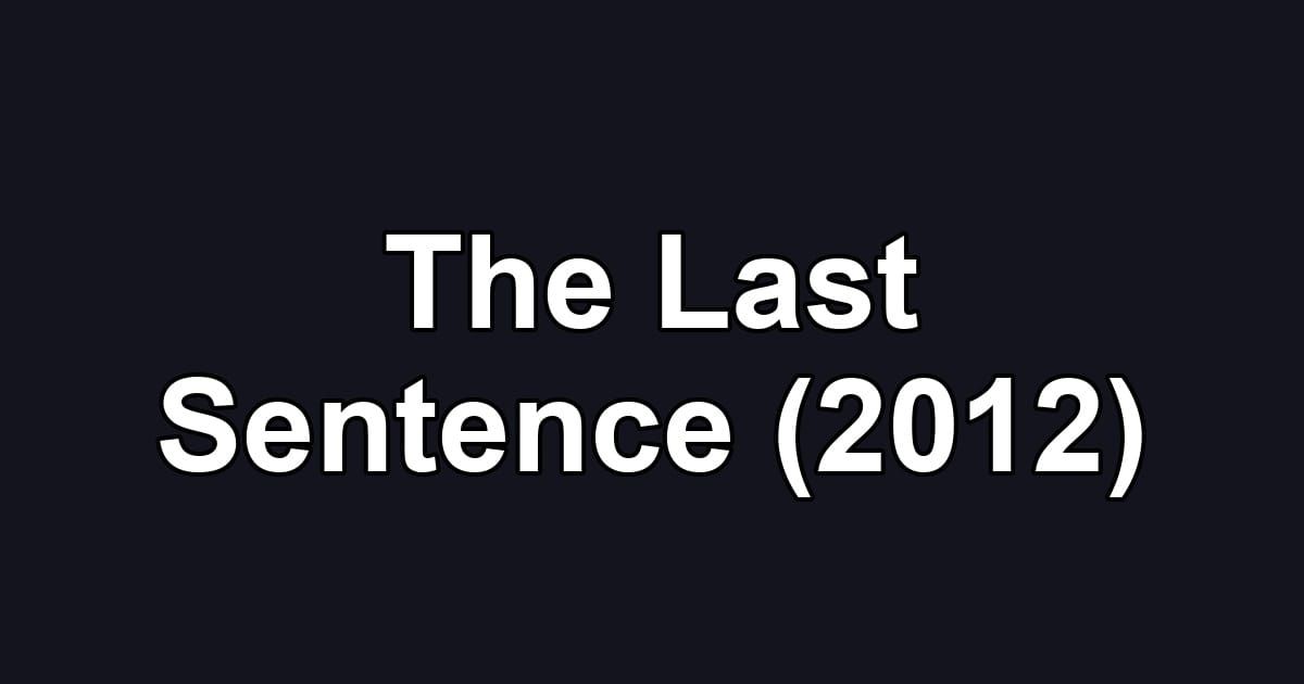The Last Sentence (2012)