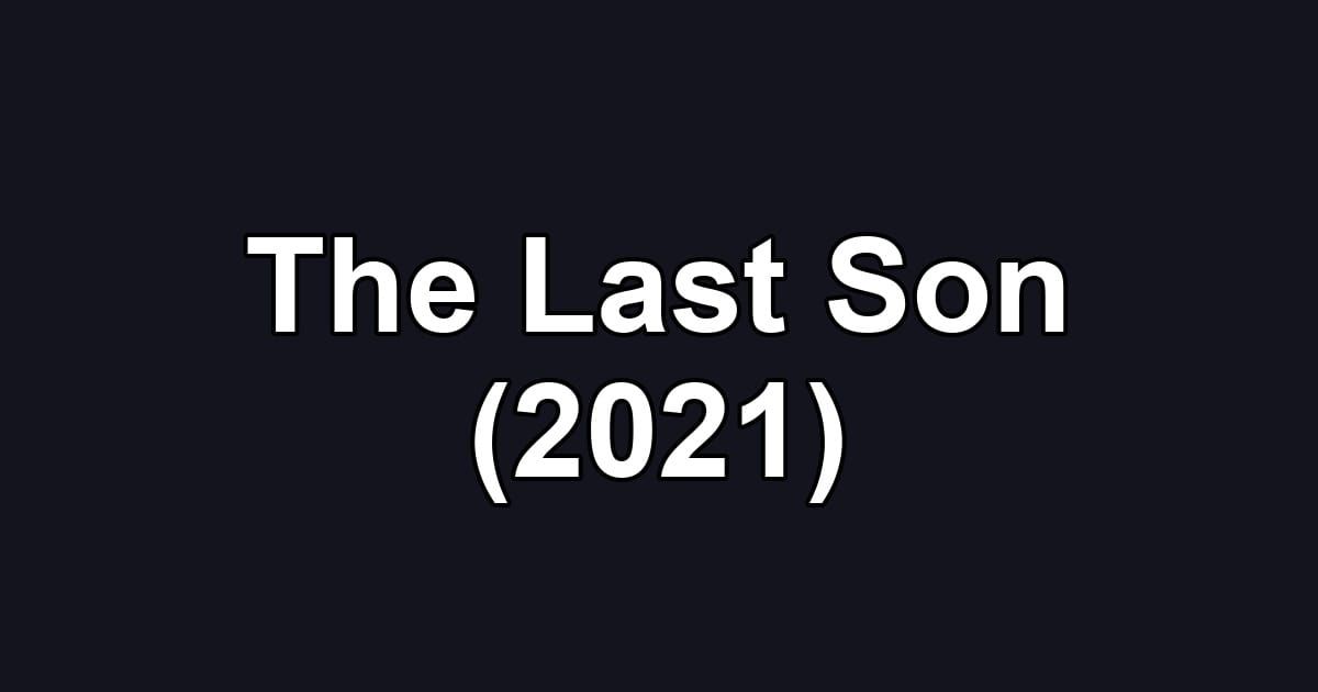 The Last Son (2021)