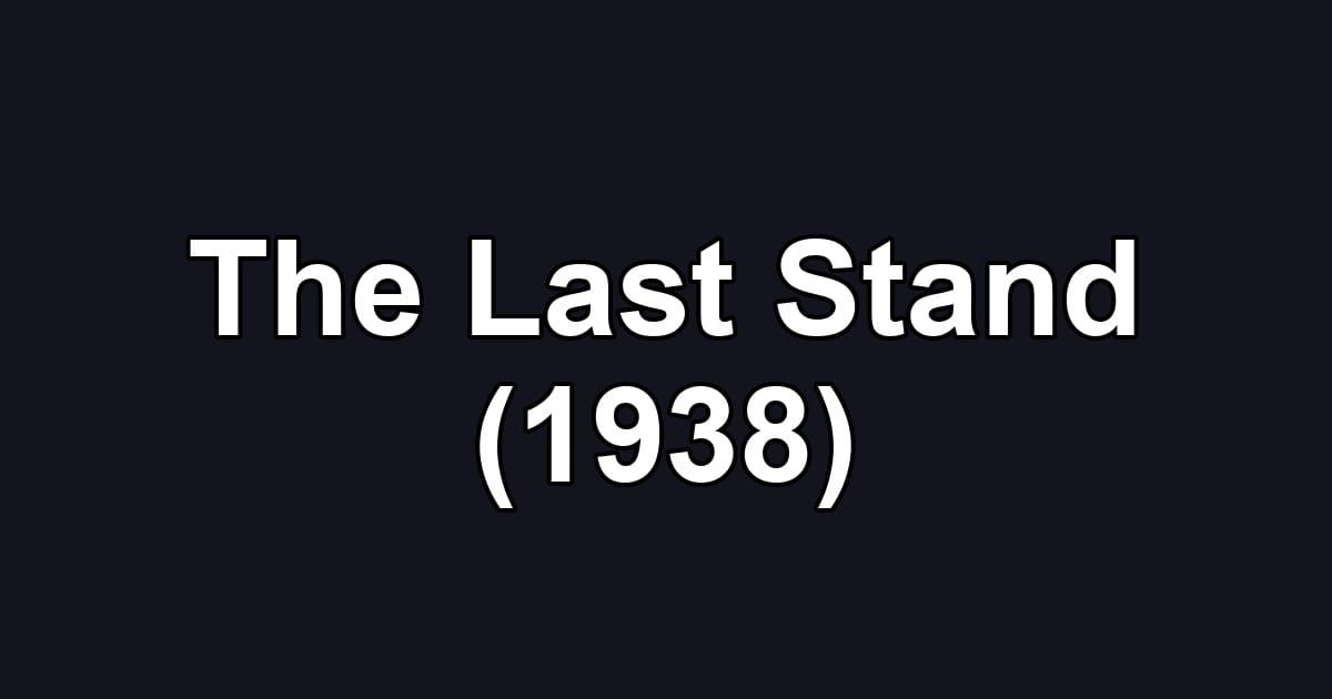 The Last Stand (1938)