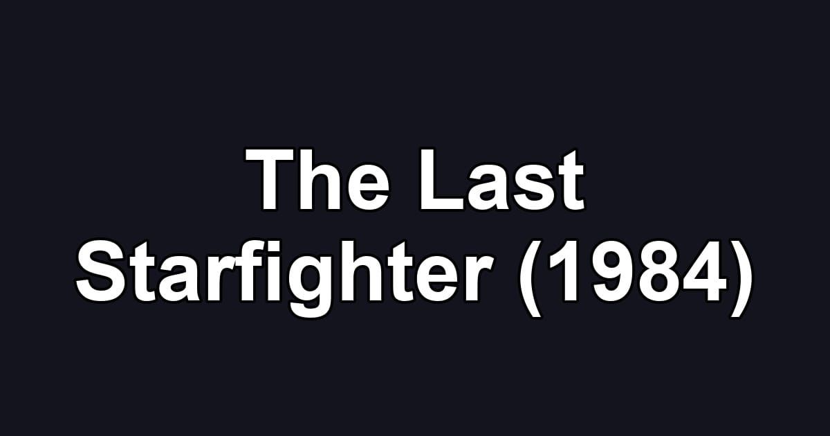 The Last Starfighter (1984)