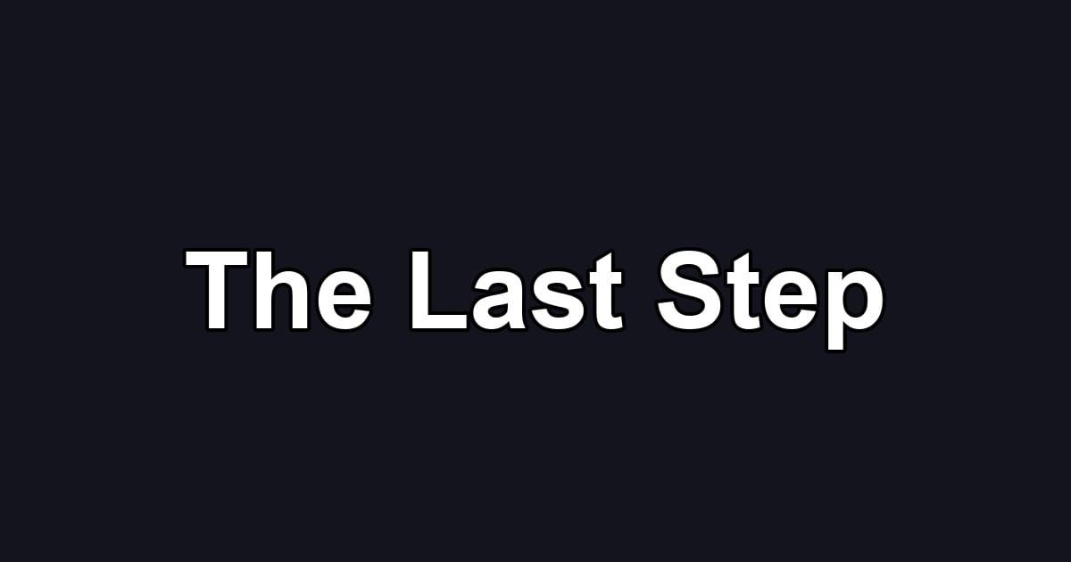 The Last Step