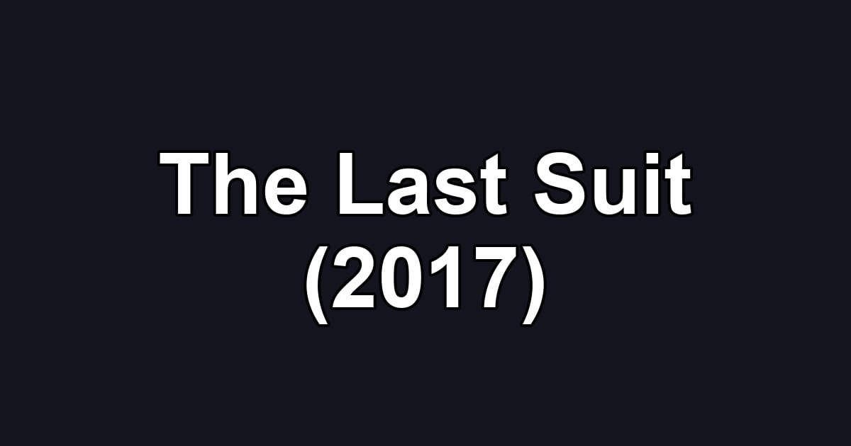 The Last Suit (2017)