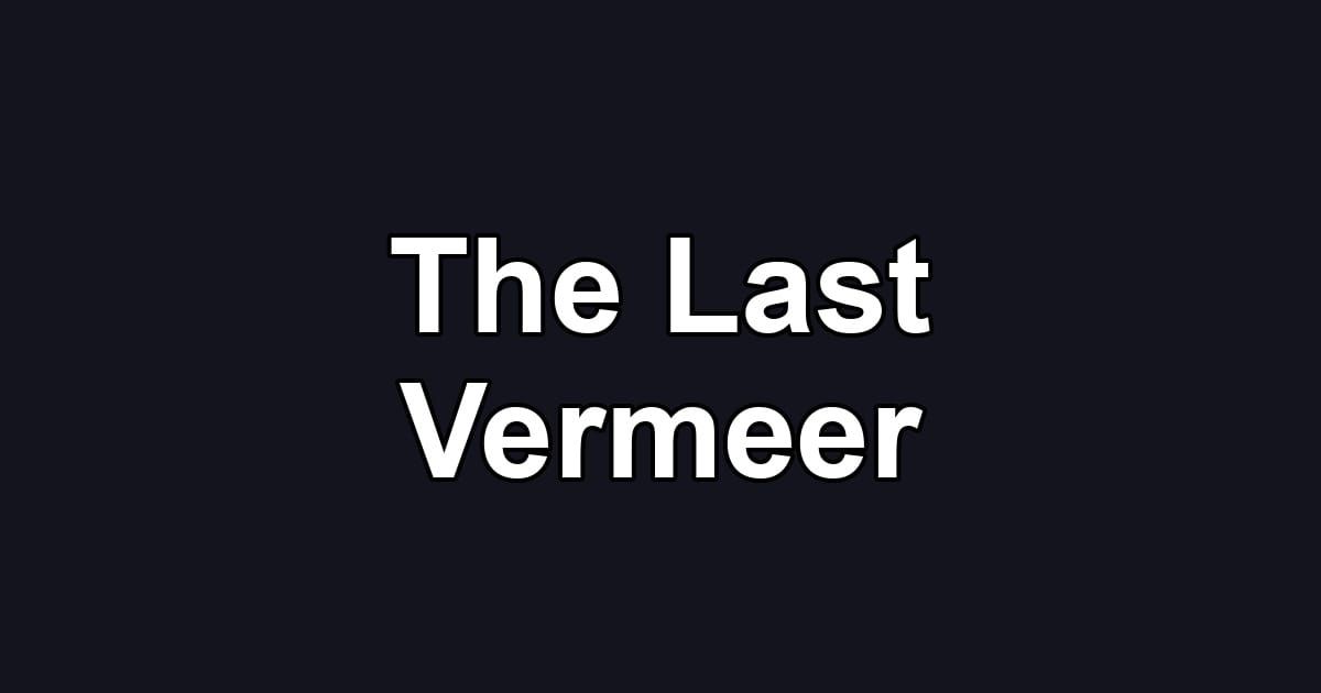 The Last Vermeer