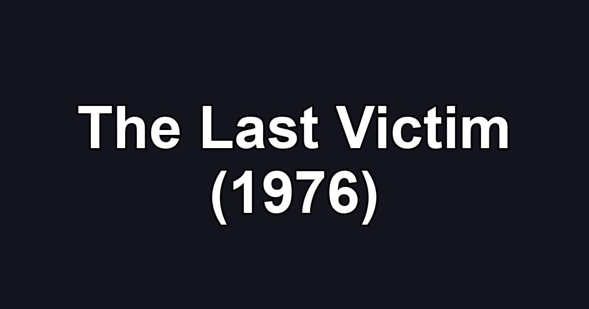 The Last Victim (1976)