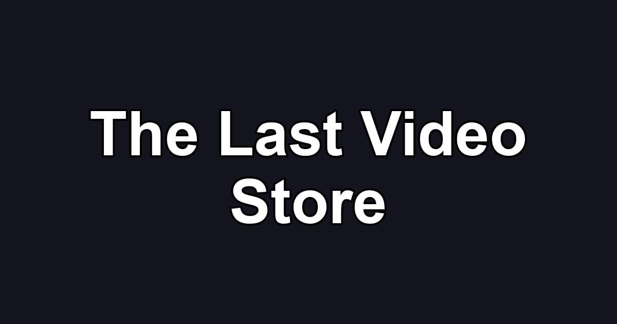The Last Video Store