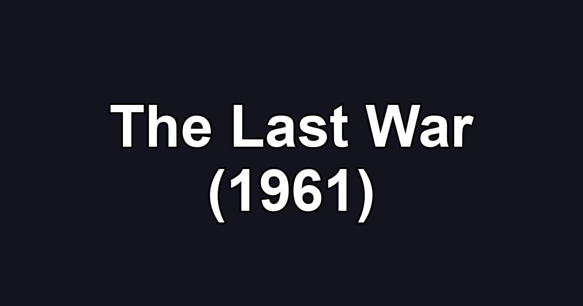 The Last War (1961)