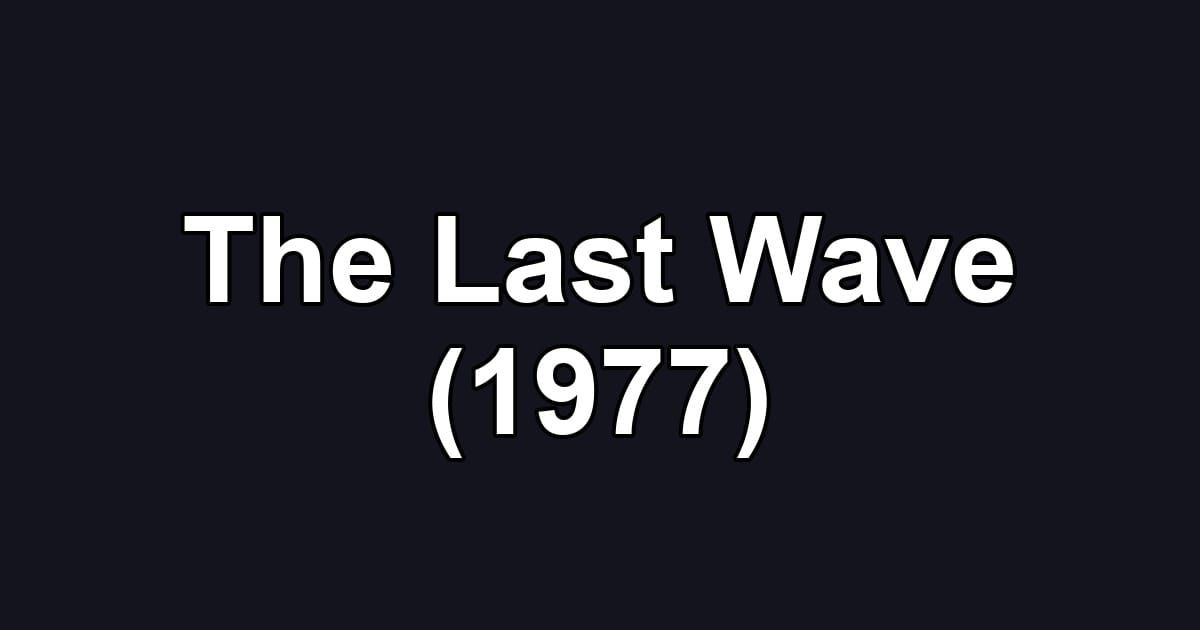 The Last Wave (1977)