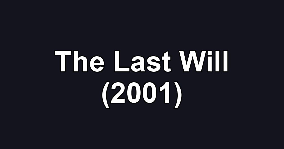 The Last Will (2001)