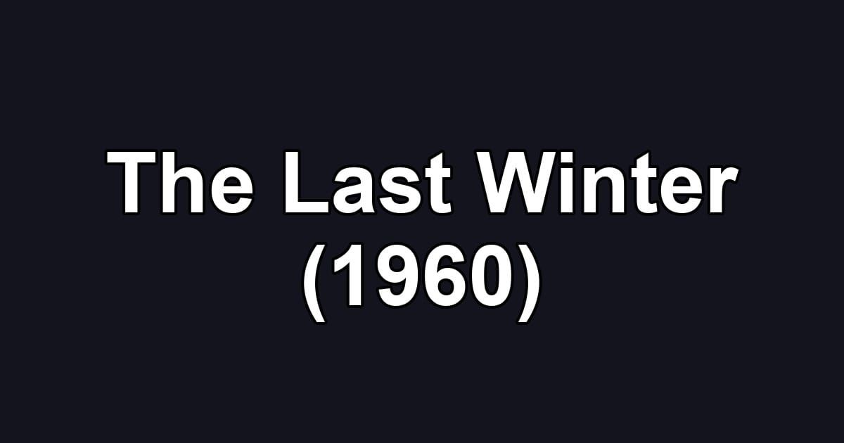 The Last Winter (1960)