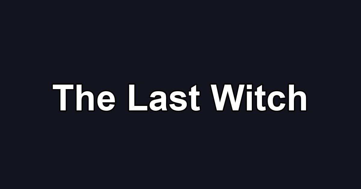 The Last Witch