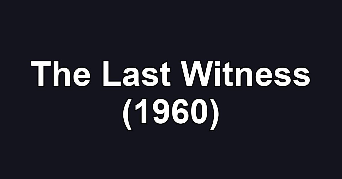 The Last Witness (1960)