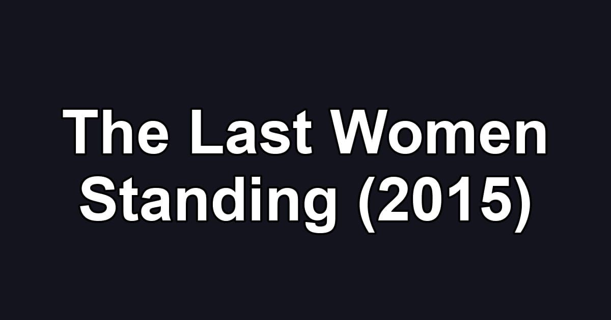 The Last Women Standing (2015)
