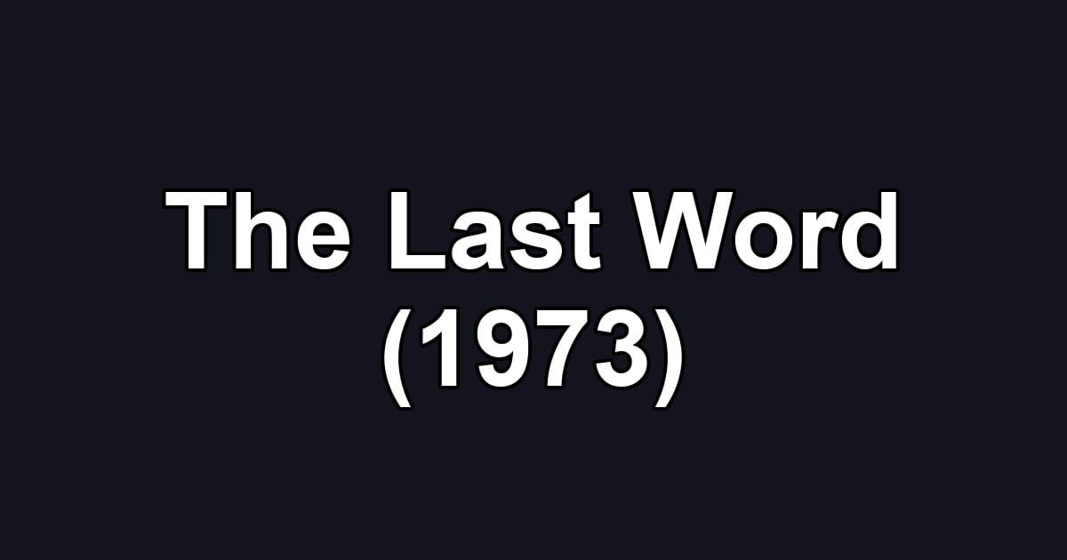 The Last Word (1973)