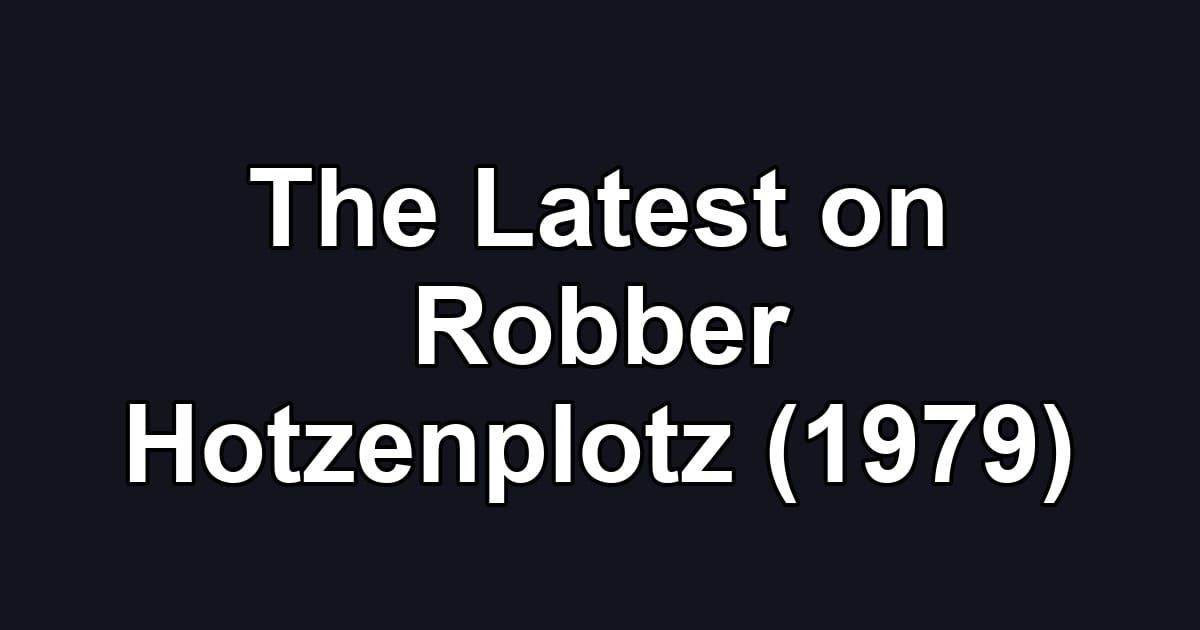The Latest on Robber Hotzenplotz (1979)