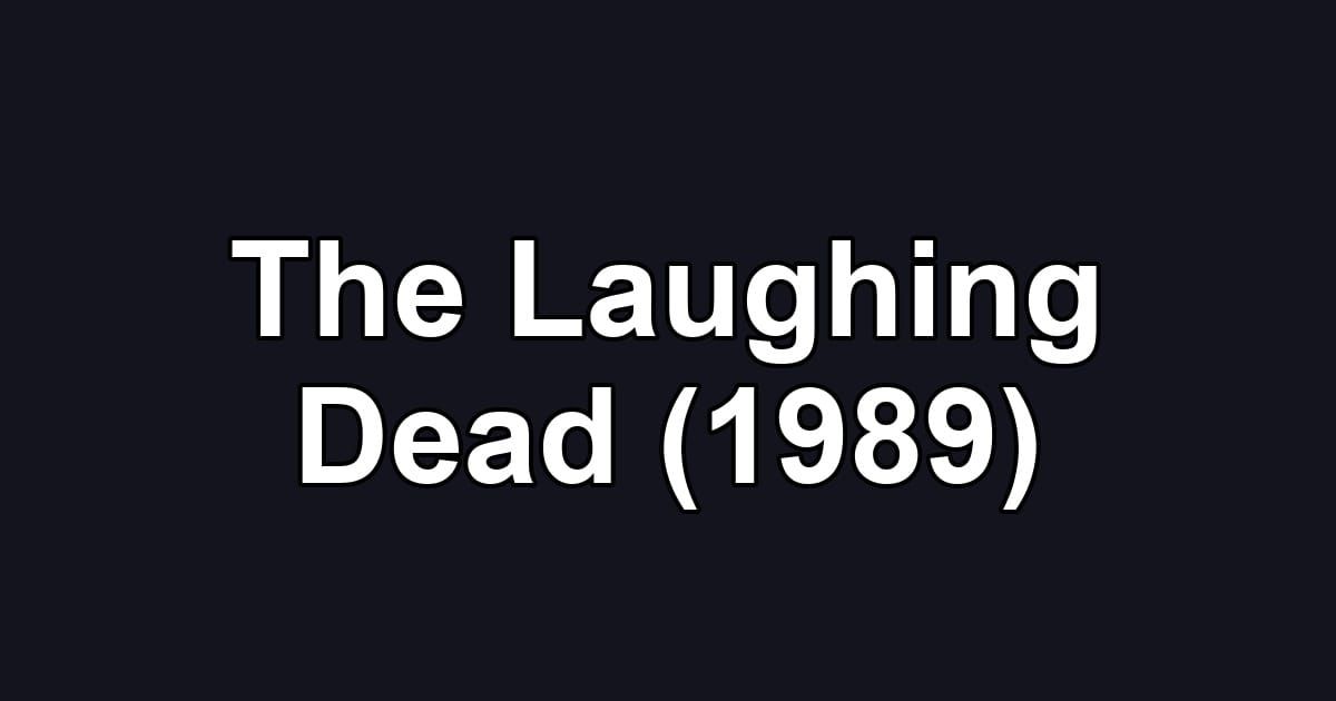 The Laughing Dead (1989)