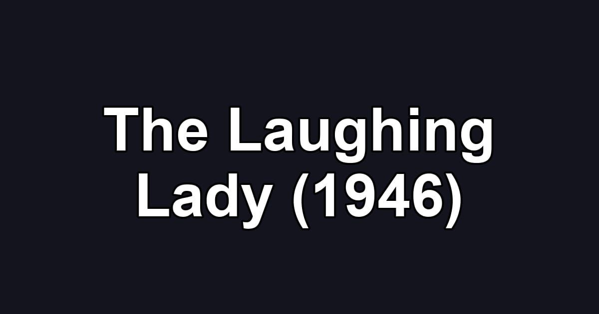 The Laughing Lady (1946)