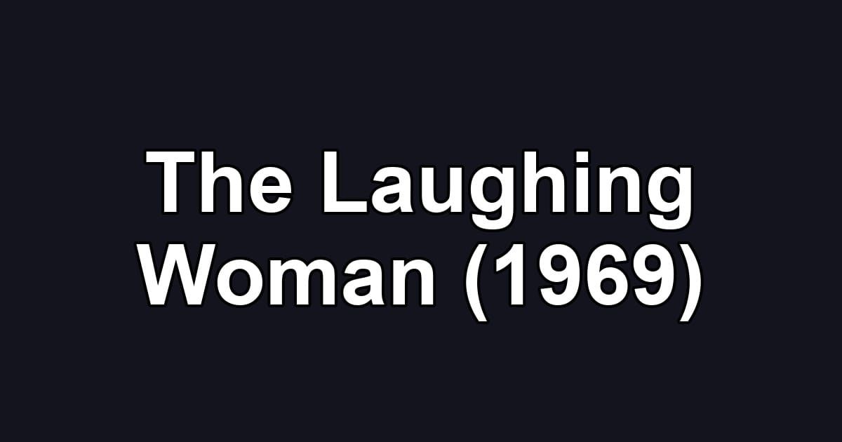 The Laughing Woman (1969)