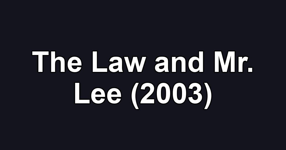 The Law and Mr. Lee (2003)