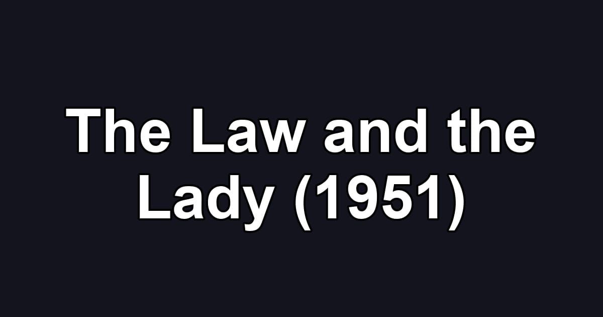 The Law and the Lady (1951)